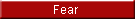Fear