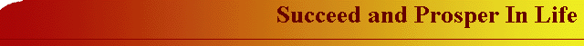 Succeed and Prosper In Life