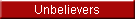 Unbelievers